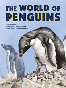 The World of Penguins - 9780887769474 by Evelyne Daigle, Daniel Grenier, Geneviève Wright, 9780887769474