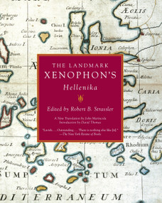 The Landmark Xenophon's Hellenika by Robert B. Strassler, 9781400034765