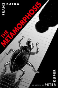 The Metamorphosis: The Illustrated Edition by Peter Kuper, Franz Kafka, 9781400052998