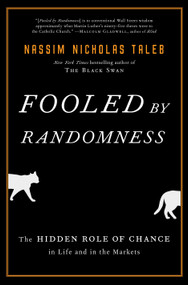Fooled by Randomness (The Hidden Role of Chance in Life and in the Markets) - 9781400067930 by Nassim Nicholas Taleb, 9781400067930