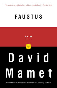 Faustus (A Play) by David Mamet, 9781400076482