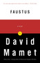 Faustus (A Play) by David Mamet, 9781400076482