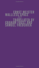 Wallless Space - 9781933517957 by Ernst Meister, Graham Foust, Samuel Frederick, 9781933517957
