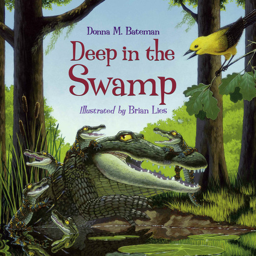 Deep in the Swamp - 9781570915970 by Donna M. Bateman, Brian Lies, 9781570915970