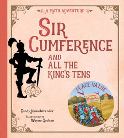 Sir Cumference and All the King's Tens - 9781570917288 by Cindy Neuschwander, Wayne Geehan, 9781570917288