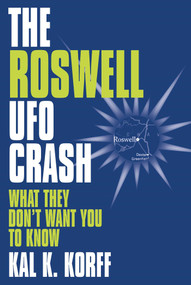 Roswell UFO Crash (What They Don't Want You to Know) - 9781573921275 by Kal K. Korff, 9781573921275