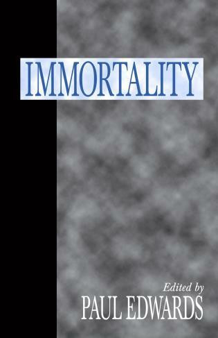 Immortality by Paul Edwards,, 9781573921305