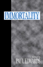 Immortality by Paul Edwards, 9781573921305