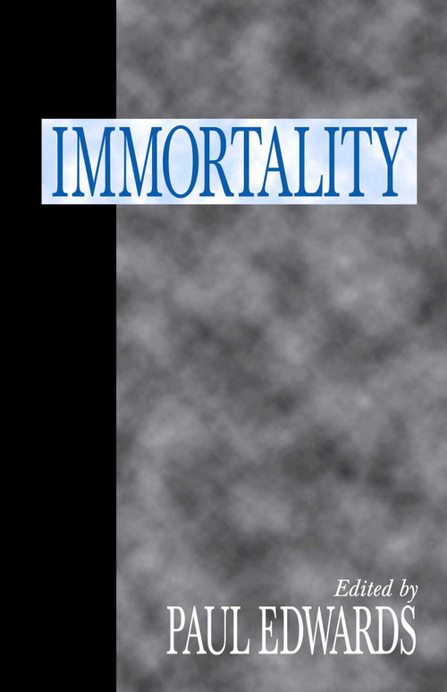 Immortality by Paul Edwards, 9781573921305