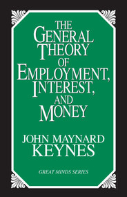 General Theory of Employment, Interest, and Money - 9781573921398 by John Maynard Keynes, 9781573921398