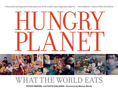 Hungry Planet (What the World Eats) - 9781580088695 by Peter Menzel, Faith D'Aluisio, 9781580088695