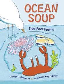 Ocean Soup (Tide-Pool Poems) by Stephen R. Swinburne, Mary Peterson, 9781580892018