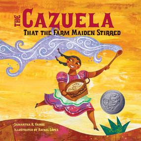 The Cazuela That the Farm Maiden Stirred - 9781580892438 by Samantha R. Vamos, Rafael López, 9781580892438
