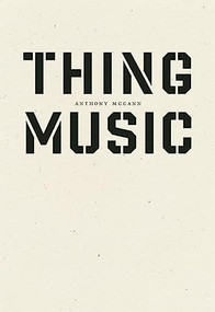 Thing Music - 9781933517964 by Anthony McCann, 9781933517964