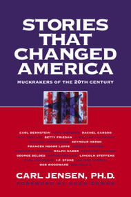 Stories that Changed America (Muckrakers of the 20th Century) - 9781583225172 by Carl Jensen, Hugh Downs, 9781583225172