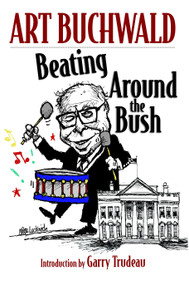 Beating Around the Bush - 9781583227503 by Art Buchwald, Garry Trudeau, 9781583227503