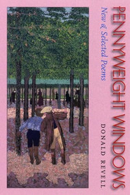 Pennyweight Windows (New & Selected Poems) - 9781882295524 by Donald Revell, 9781882295524