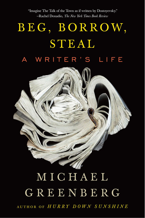 Beg, Borrow, Steal (A Writer's Life) - 9781590513415 by Michael Greenberg, 9781590513415