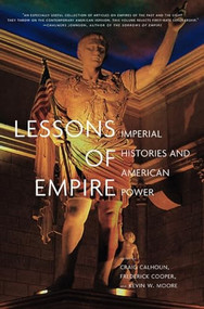 Lessons of Empire (Imperial Histories And American Power) - 9781595580078 by Craig Calhoun, Frederick Cooper, Kevin W. Moore, 9781595580078