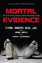 Mortal Evidence (The Forensics Behind Nine Shocking Cases) - 9781591024859 by Cyril H. Wecht, Greg Saitz, Mark Curriden, 9781591024859