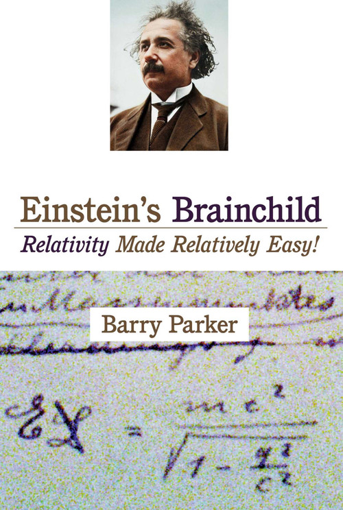 Einstein's Brainchild (Relativity Made Relatively Easy!) - 9781591025221 by Barry R. Parker, Lori Scoffield-Beer, 9781591025221