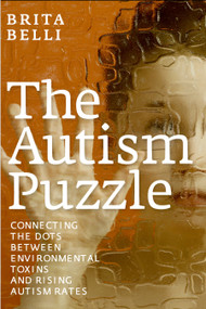 The Autism Puzzle (Connecting the Dots Between Environmental Toxins and Rising Autism Rates) - 9781609804602 by Brita Belli, Caroline Cox, 9781609804602