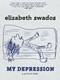 My Depression (A Picture Book) - 9781609806040 by Elizabeth Swados, 9781609806040
