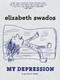 My Depression (A Picture Book) - 9781609806040 by Elizabeth Swados, 9781609806040