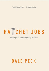 Hatchet Jobs (Writings on Contemporary Fiction) - 9781595580276 by Dale Peck, 9781595580276