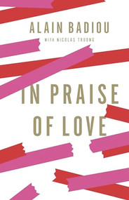 In Praise of Love - 9781595588777 by Alain Badiou, Peter Bush, 9781595588777