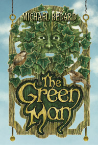 The Green Man - 9781770492851 by Michael Bedard, 9781770492851
