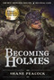 Becoming Holmes (The Boy Sherlock Holmes, His Final Case) - 9781770497689 by Shane Peacock, 9781770497689