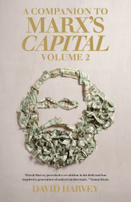 A Companion To Marx's Capital, Volume 2 - 9781781681220 by David Harvey, 9781781681220
