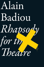 Rhapsody For The Theatre - 9781781681268 by Alain Badiou, Bruno Bosteels, 9781781681268