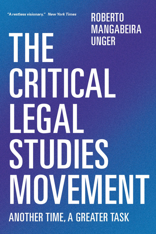 The Critical Legal Studies Movement (Another Time, A Greater Task) - 9781781683408 by Roberto Mangabeira Unger, 9781781683408