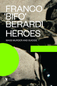 Heroes (Mass Murder and Suicide) - 9781781685785 by Franco "Bifo" Berardi, 9781781685785