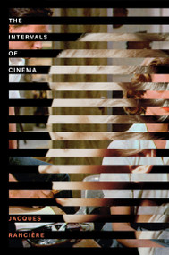 The Intervals of Cinema - 9781781686072 by Jacques Ranciere, John Howe, 9781781686072