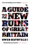 A Guide to the New Ruins of Great Britain - 9781844677009 by Owen Hatherley, 9781844677009