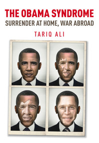 The Obama Syndrome (Surrender at Home, War Abroad) - 9781844677573 by Tariq Ali, 9781844677573