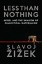 Less Than Nothing (Hegel and the Shadow of Dialectical Materialism) - 9781844678976 by Slavoj Zizek, 9781844678976