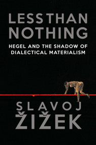 Less Than Nothing (Hegel and the Shadow of Dialectical Materialism) - 9781844678976 by Slavoj Zizek, 9781844678976