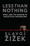 Less Than Nothing (Hegel and the Shadow of Dialectical Materialism) - 9781844678976 by Slavoj Zizek, 9781844678976