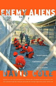 Enemy Aliens (Double Standards And Constitutional Freedoms In The War On Terrorism) - 9781565849389 by David Cole, 9781565849389