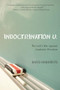 Indoctrination U (The Lefts War Against Academic Freedom) - 9781594031908 by David Horowitz, 9781594031908