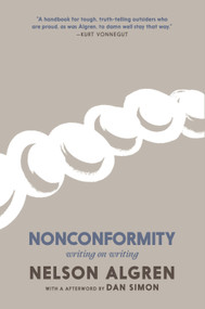 Nonconformity (Writing on Writing) - 9781888363623 by Nelson Algren, Daniel Simon, C.S. O'Brien, 9781888363623