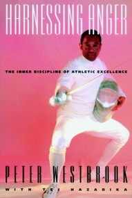 Harnessing Anger (The Inner Discipline of Athletic Excellence) - 9781888363678 by Peter Westbrook, Tej Hazarika, 9781888363678