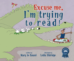 Excuse Me, I'm Trying to Read! - 9781934133521 by Mary Jo Amani, Lehla Eldridge, 9781934133521