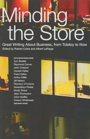 Minding the Store (Great Writing About Business, from Tolstoy to Now) - 9781595584854 by Robert Coles, Albert Lafarge, 9781595584854