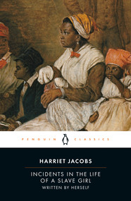 Incidents in the Life of a Slave Girl (Written by Herself) by Harriet Jacobs, Nell Irvin Painter, Nell Irvin Painter, Nell Irvin Painter, 9780140437959