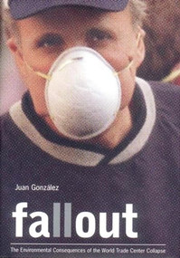 Fallout (The Environmental Consequences of the World Trade Center Collapse) - 9781565847545 by Juan Gonzalez, 9781565847545